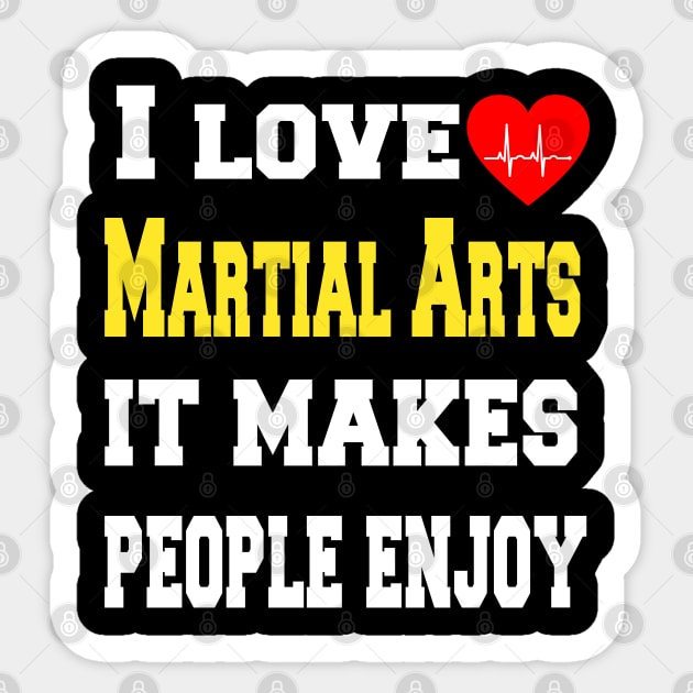 I love Martial arts, It makes people enjoy Sticker by Emma-shopping